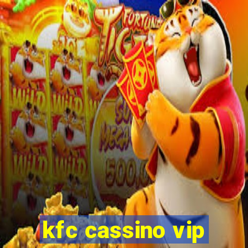 kfc cassino vip